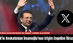 X’in Avukatından İmamoğlu’nun Erişim Engeline İtiraz