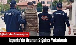 Isparta Eğirdir'de Aranan 2 Şahıs Yakalandı
