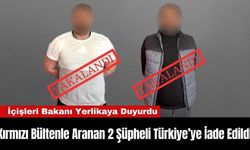 Kırmızı Bültenle Aranan 2 Şüpheli Türkiye’ye İade Edildi