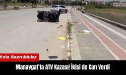 Manavgat'ta ATV Kazası! İkisi de Can Verdi