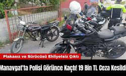 Manavgat'ta Polisi Görünce Kaçtı! 19 Bin TL Ceza Kesildi