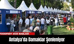 Antalya’da Damaklar Şenleniyor: FoodFest 2025 başladı