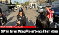 CHP'nin Beyazıt Mitingi Öncesi 'Bomba İhbarı' İddiası: Özgür Çelik’ten Yalanlama