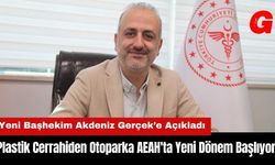 Plastik Cerrahiden Otoparka AEAH'ta Yeni Dönem Başlıyor