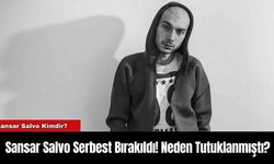 Sansar Salvo Serbest Bırakıldı! Neden Tutuklanmıştı?