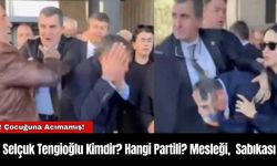Selçuk Tengioğlu Kimdir? Hangi Partili? Mesleği,  Sabıkası