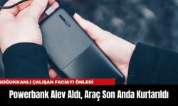 Powerbank Alev Aldı, Araç Son Anda Kurtarıldı