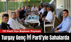 Turgay Genç İYİ Parti’yle Sahalarda