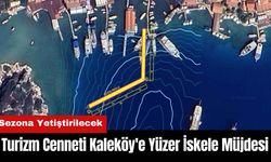 Turizm Cenneti Kaleköy'e Yüzer İskele Müjdesi