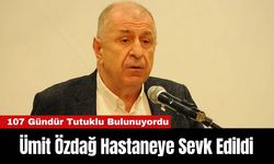 Ümit Özdağ Hastaneye Sevk Edildi