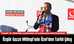 Özgür Gazze Mitingi’nde Özel'den Tarihi Çıkış: "Trump ve yönetimi, Gazze’deki katliamların destekçisidir"