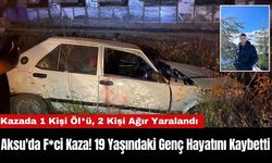 Aksu'da F*ci Kaza! 19 Yaşındaki Genç Hayatını Kaybetti