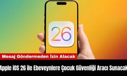 Apple iOS 26 ile Ebeveynlere Çocuk Güvenliği Aracı Sunacak