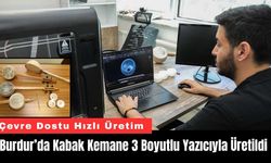 Burdur’da Kabak Kemane 3 Boyutlu Yazıcıyla Üretildi