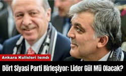 Dört Siyasi Parti Birleşiyor: Lider Gül Mü Olacak?