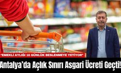 Antalya’da Açlık Sınırı Asgari Ücreti Geçti!