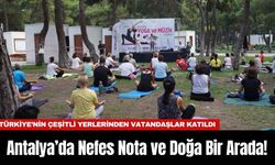 Antalya’da Nefes Nota ve Doğa Bir Arada!