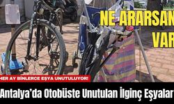 Her Ay Binlerce Eşya Unutuluyor! Antalya’da Otobüste Unutulan İlginç Eşyalar