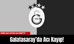 Galatasaray’da Acı Kayıp! O İsim Hayatını Kaybetti