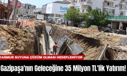 Gazipaşa'nın Geleceğine 35 Milyon TL'lik Yatırım!