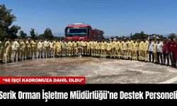 Serik Orman İşletme Müdürlüğü’ne Destek Personeli