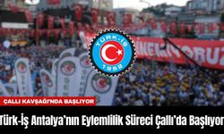 Türk-İş Antalya’nın Eylemlilik Süreci Çallı’da Başlıyor