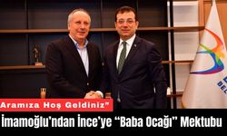 Ekrem İmamoğlu’ndan Muharrem İnce’ye “Baba Ocağı” Mektubu
