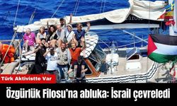 Özgürlük Filosu’na abluka: İsrail çevreledi