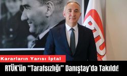 RTÜK’ün “Tarafsızlığı” Danıştay’da Takıldı! Kararların Yarısı İptal