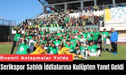 Serikspor Satıldı İddialarına Kulüpten Yanıt Geldi