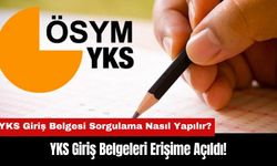 YKS Giriş Belgeleri Erişime Açıldı! YKS Giriş Belgesi Sorgulama Nasıl Yapılır?