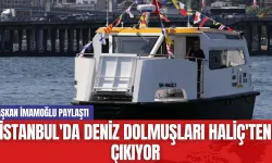 İstanbul'da Deniz Dolmuşları Haliç'ten Çıkıyor! İmamoğlu Paylaştı