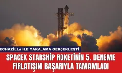 SpaceX Starship Roketinin 5. Deneme Fırlatışını Başarıyla Tamamladı