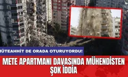 Mete Apartmanı davasında mühendisten şok iddia