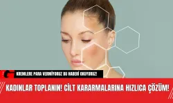 Kadınlar Toplanın! Cilt Kararmalarına Hızlıca Çözüm!