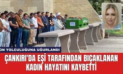 Çankırı'da Eşi Tarafından Bıçaklanan Kadın Hayatını Kaybetti