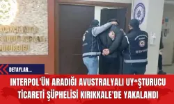 Interpol'ün Aradığı Avustralyalı Uy*şturucu Ticareti Şüphelisi Kırıkkale'de Yakalandı