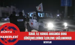 İsrail ile Hamas Arasında Doha Görüşmelerinde İlerleme Sağlanamadı