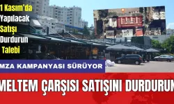 Meltem Çarşısı Satışına Karşı Birleşin Talebi