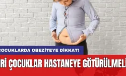 Çocuklarda obeziteye dikkat: İri çocuklar hastaneye götürülmeli