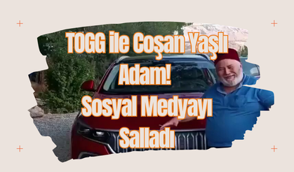 TOGG ile Coşan Yaşlı Adam! Sosyal Medyayı Salladı