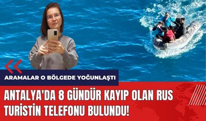 Antalya'da 8 gündür kayıp olan Rus turistin telefonu bulundu