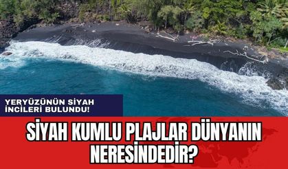 Siyah kumlu plajlar dünyanın neresindedir?