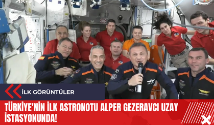 Türkiye'nin İlk Astronotu Alper Gezeravcı Uzay İstasyonunda! İlk Görüntüler