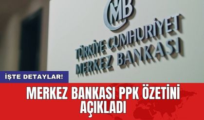 Merkez Bankası PPK özetini açıkladı