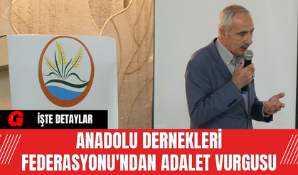 Anadolu Dernekleri Federasyonu'ndan Adalet Vurgusu