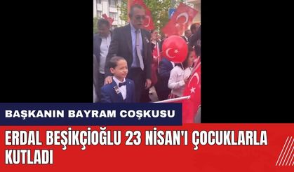 Erdal Beşikçioğlu 23 Nisan'ı çocuklarla kutladı