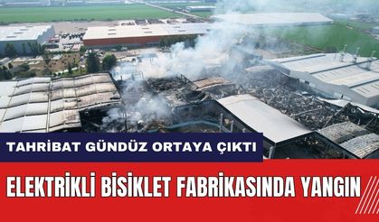 Adana'da elektrikli bisiklet fabrikasında yangın! Tahribat gündüz ortaya çıktı