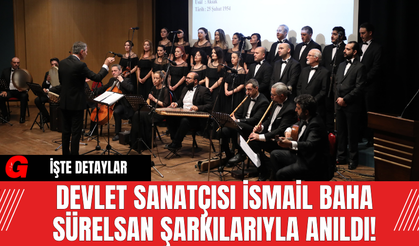 Devlet Sanatçısı İsmail Baha Sürelsan Şarkılarıyla Anıldı!