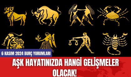 Aşk Hayatınızda Hangi Gelişmeler Olacak! 6 Kasım 2024 Burç Yorumları